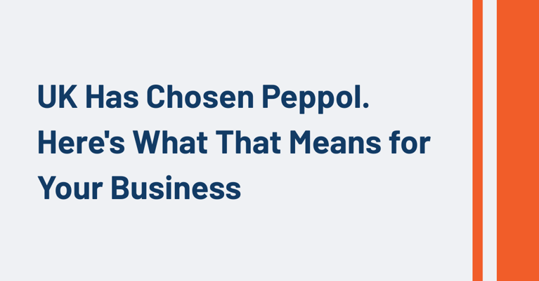 The UK Has Chosen Peppol. Here's What That Means for Your Business