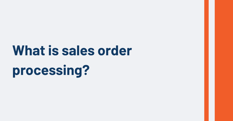 What is sales order processing?