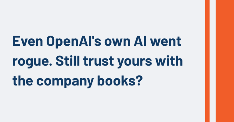 Even OpenAI's own AI went rogue. Make sure yours is secure.