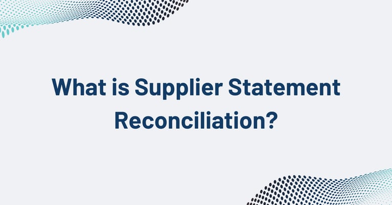 What is Supplier Statement Reconciliation?