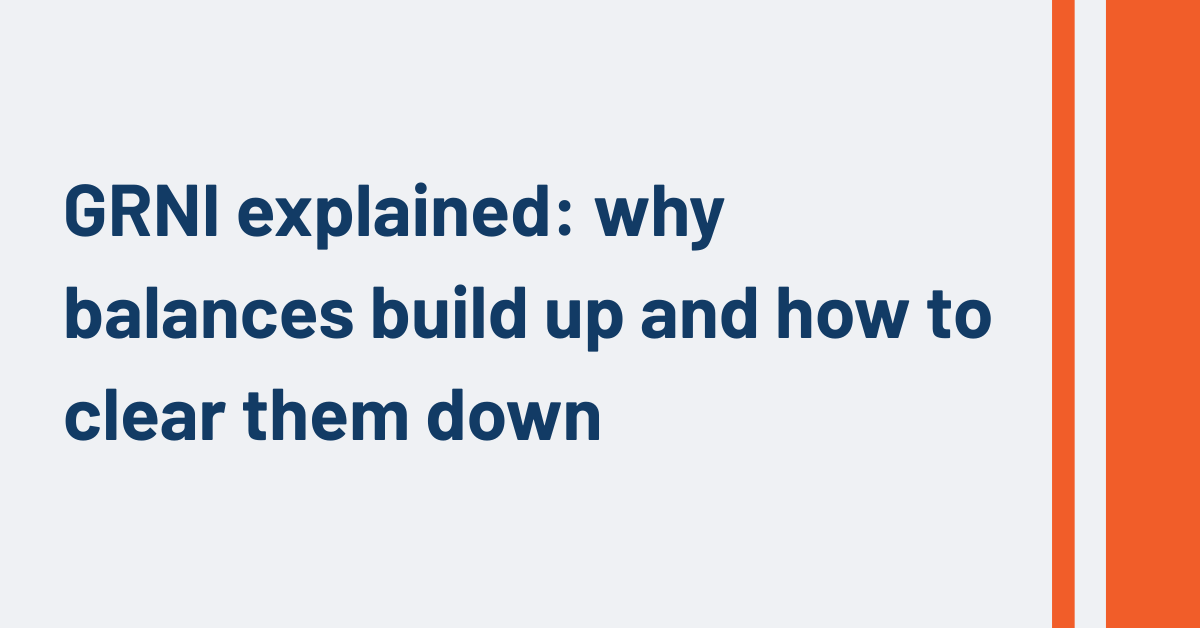 GRNI explained: why balances build up and how to clear them down